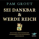Audio CD (CD/SACD) Sei dankbar und werde reich von Pam Grout