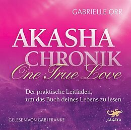Audio CD (CD/SACD) Akasha Chronik - One True Love von Gabrielle Orr
