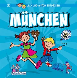E-Book (pdf) Lilly &amp; Anton entdecken München von Del Medio Verlag