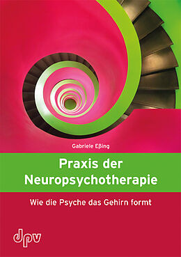 Kartonierter Einband Praxis der Neuropsychotherapie von Gabriele Eßing