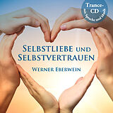 Audio CD (CD/SACD) Selbstliebe und Selbstvertrauen von Werner Eberwein