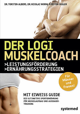 Kartonierter Einband Der LOGI-Muskelcoach von Torsten Albers, Nicolai Worm, Kirsten Segler