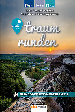 Kartonierter Einband Traumrunden Rhein, Nahe, Pfalz  Ein schöner Tag: Premium-Spazierwandern von Ulrike Poller, Wolfgang Todt