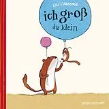 Fester Einband Ich groß du klein von Lilli LArronge