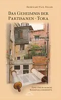 E-Book (epub) Das Geheimnis der Partisanen-Tora von Dankwart Paul Zeller
