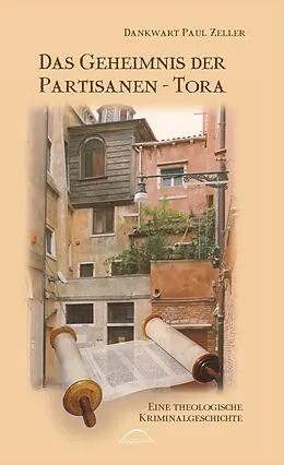 E-Book (epub) Das Geheimnis der Partisanen-Tora von Dankwart Paul Zeller