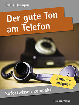 E-Book (epub) Sofortwissen kompakt: Der gute Ton am Telefon von Claus Heragon