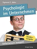 E-Book (epub) Sofortwissen kompakt: Psychologie im Unternehmen von Sigmund C. Adler