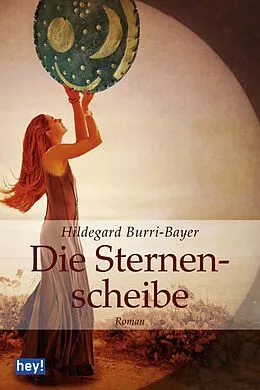 E-Book (epub) Die Sternenscheibe von Hildegard Burri-Bayer