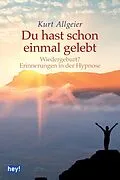 E-Book (epub) Du hast schon einmal gelebt von Kurt Allgeier