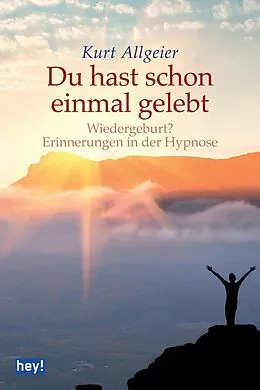 E-Book (epub) Du hast schon einmal gelebt von Kurt Allgeier