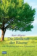E-Book (epub) Die Heilkraft der Bäume von Kurt Allgeier