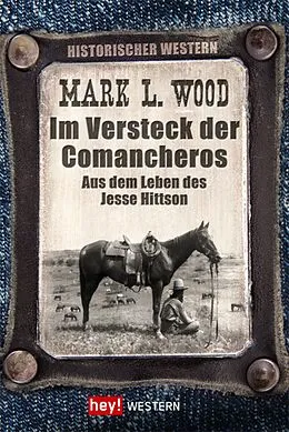 E-Book (epub) Im Versteck der Comancheros von Mark L. Wood