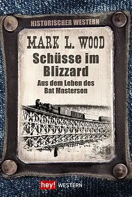 E-Book (epub) Schüsse im Blizzard von Mark L. Wood