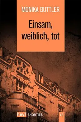 E-Book (epub) Einsam, weiblich, tot von Monika Buttler