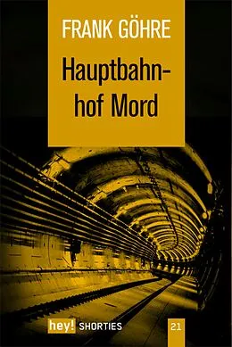 E-Book (epub) Hauptbahnhof Mord von Frank Göhre