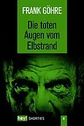 E-Book (epub) Die toten Augen vom Elbstrand von Frank Göhre