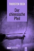 E-Book (epub) Der chinesische Pfeil von Thorsten Beck