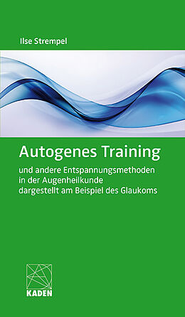 Audio-CDs Autogenes Training und andere Entspannungsmethoden in der Augenheilkunde dargestellt am Beispiel des Glaukoms von Ilse Prof. Dr. med. Strempel