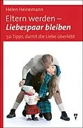 E-Book (epub) Eltern werden - Liebespaar bleiben von Helen Heinemann