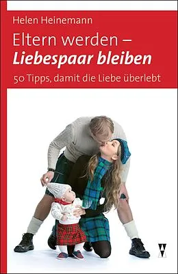 E-Book (epub) Eltern werden - Liebespaar bleiben von Helen Heinemann