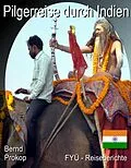 E-Book (epub) Pilgerreise durch Indien von Bernd Prokop