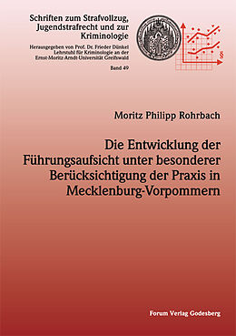 Kartonierter Einband Die Entwicklung der Fuhrungsaufsicht unter besonderer Berucksichtigung der Praxis in Mecklenburg-Vorpommern von Moritz Philipp Rohrbach