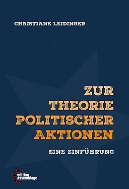 Kartonierter Einband Zur Theorie politischer Aktionen von Christiane Leidinger