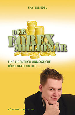 E-Book (pdf) Der Forex-Millionär von Kay Brendel