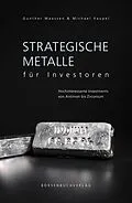 E-Book (epub) Strategische Metalle für Investoren von Michael Vaupel, Gunther Maassen