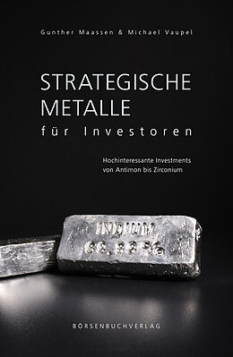 E-Book (epub) Strategische Metalle für Investoren von Michael Vaupel, Gunther Maassen