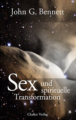 Kartonierter Einband Sex und spirituelle Transformation von John G. Bennett