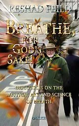 Kartonierter Einband (Kt) Breathe, for God's Sake! von Reshad Feild