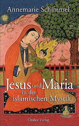 Kartonierter Einband Jesus und Maria in der islamischen Mystik von Annemarie Schimmel