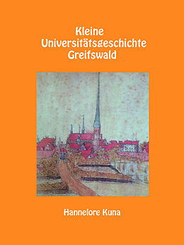 Kartonierter Einband Kleine Universitätsgeschichte Greifswald von Hannelore Kuna