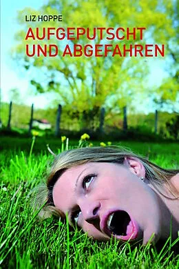 E-Book (epub) Aufgeputscht und abgefahren von Liz Hoppe