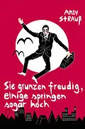 E-Book (epub) Sie grunzen freudig, einige springen sogar hoch von Andy Strauß