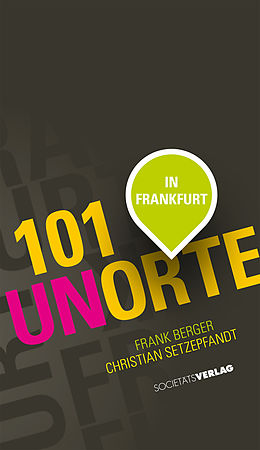 E-Book (epub) 101 Unorte in Frankfurt von Christian Setzepfand, Frank Berger