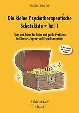 Kartonierter Einband Die kleine Psychotherapeutische Schatzkiste - Teil 1 von Filip Caby, Andrea Caby