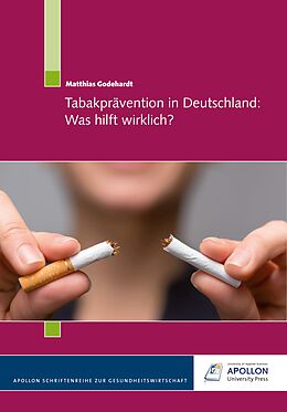 Kartonierter Einband Tabakprävention in Deutschland: Was hilft wirklich? von Matthias Godehardt
