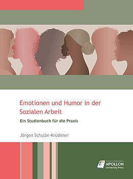Kartonierter Einband Emotionen und Humor in der Sozialen Arbeit von Jörgen Schulze-Krüdener