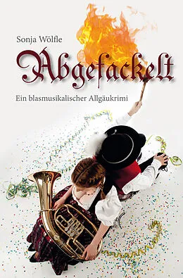 E-Book (epub) Abgefackelt von Sonja Wölfle