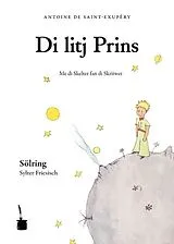 Kartonierter Einband Der kleine Prinz. (Sölring / Sylter Friesisch) von Antoine de Saint-Exupéry
