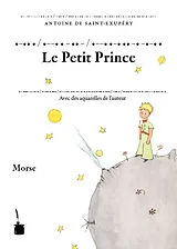Fester Einband Der Kleine Prinz. Le Petit Prince. Transkription des französischen Originals ins Morse-Alphabet von Antoine Saint-Exupéry