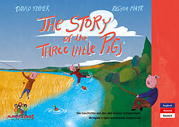 Fester Einband The Story of the three little Pigs -      - Die Geschichte von den drei kleinen Schweinchen von David Fermer