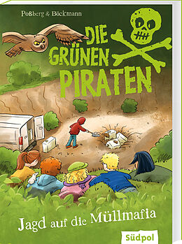 Kartonierter Einband Die Grünen Piraten - Jagd auf die Müllmafia von Andrea Poßberg, Corinna Böckmann