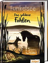 Fester Einband Funkelsee  Das goldene Fohlen (Band 3) von Ina Krabbe