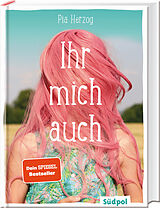 Fester Einband Ihr mich auch von Pia Herzog