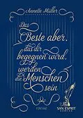 E-Book (epub) Das Beste aber, das dir begegnen wird, werden die Menschen sein von Müller Annette