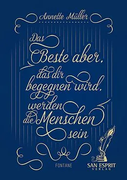 E-Book (epub) Das Beste aber, das dir begegnen wird, werden die Menschen sein von Müller Annette